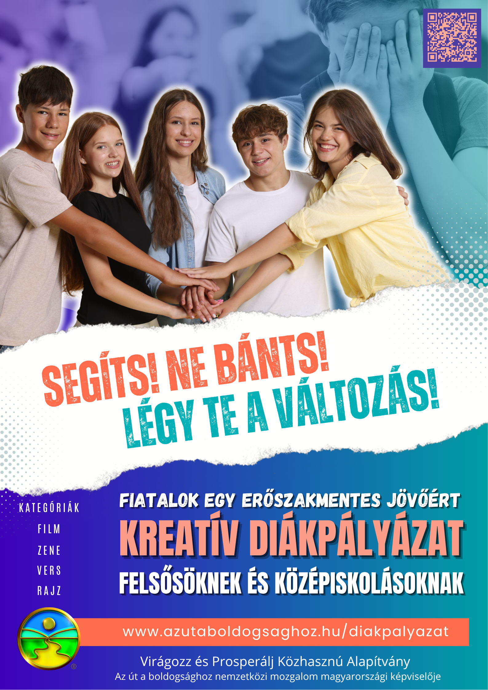 Segíts! Ne bánts! Legyél te a változás! Kreatív diákpályázat plakát